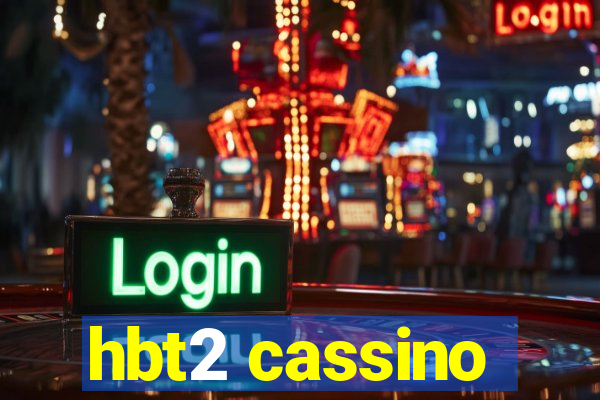 hbt2 cassino